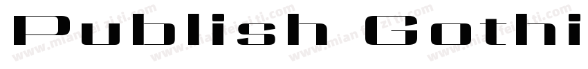 Publish Gothic Expanded Black字体转换